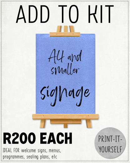 ADD TO KIT:  Signage (A4 and smaller)