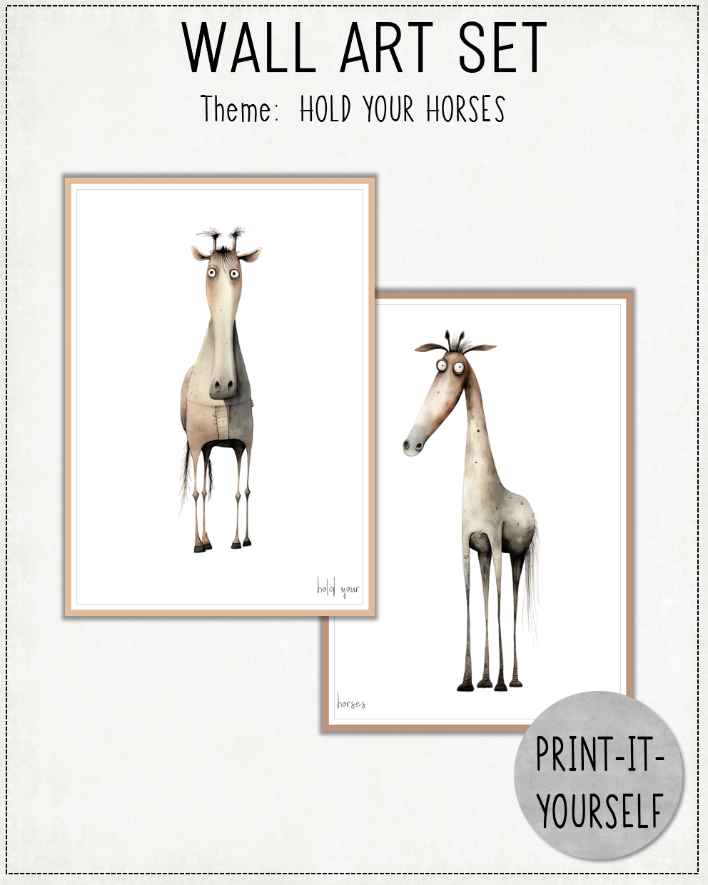 READY TO PRINT:  Wall Art Set - Hold Your Horses