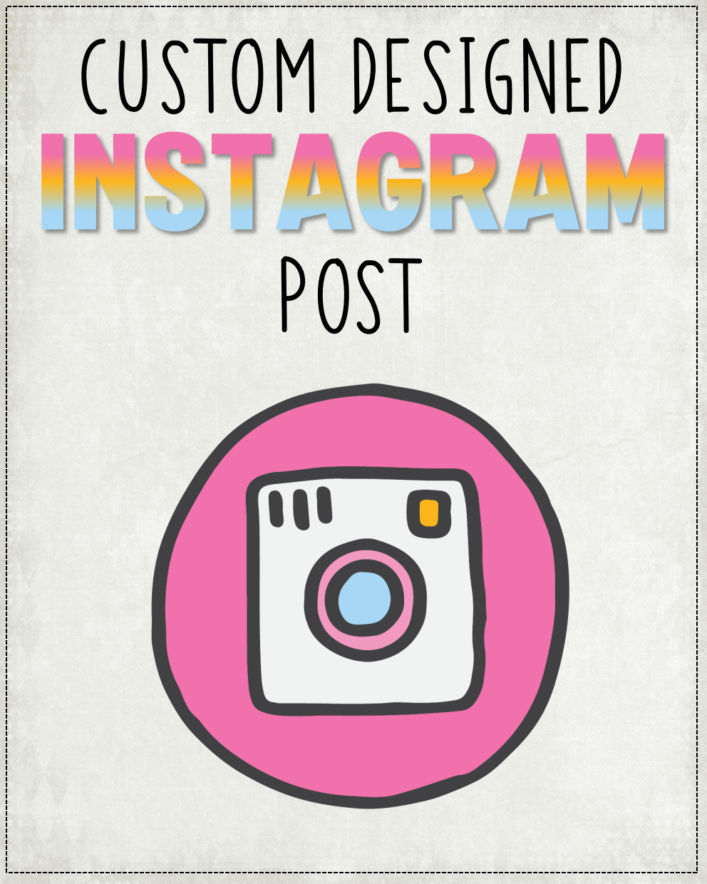 CUSTOM DESIGNED:  Instagram Post